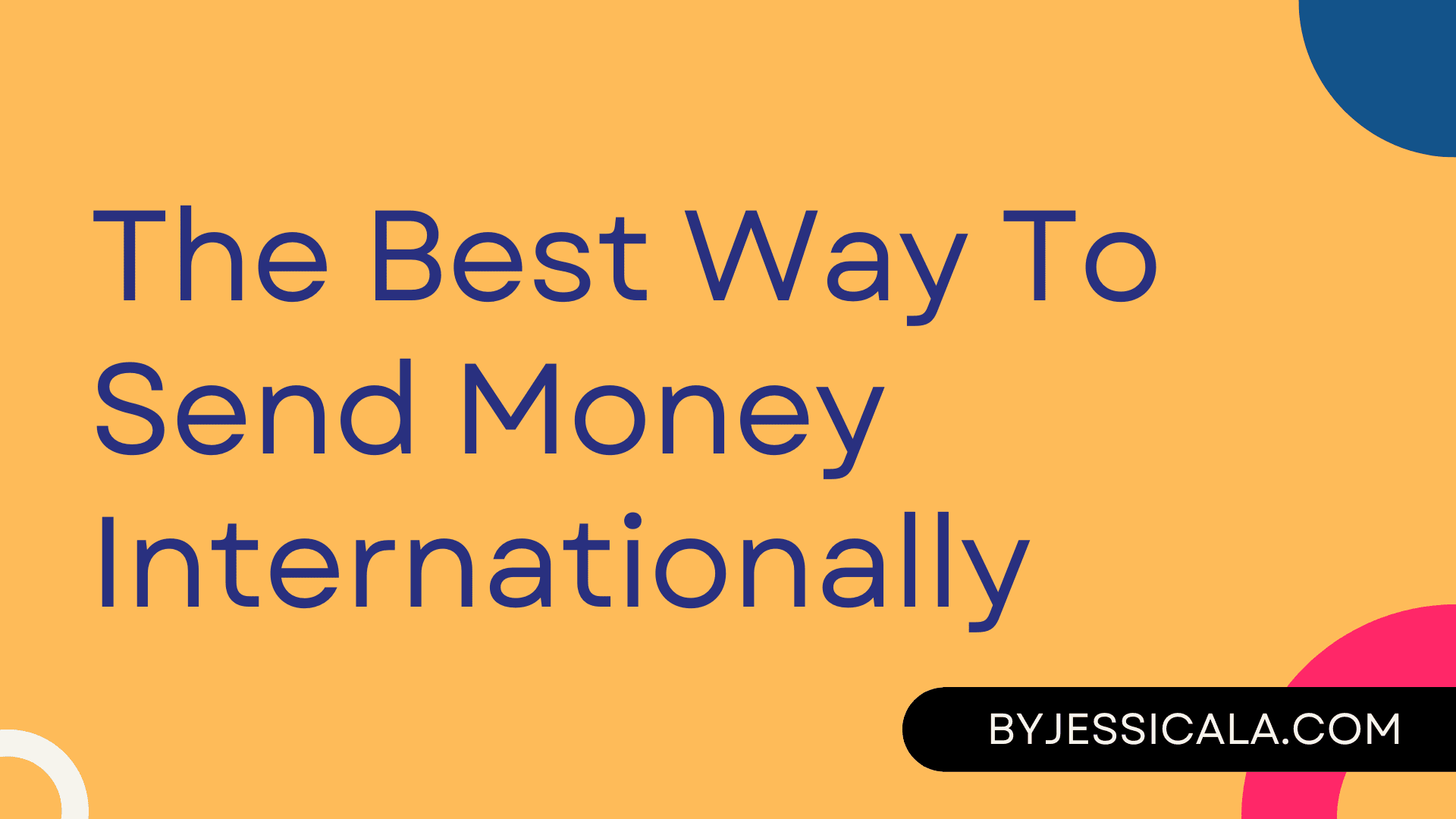 The Best Way To Send Money Internationally In 2026
