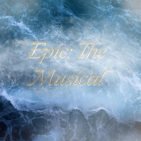 How Long Is Epic The Musical