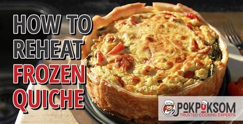 How Long To Reheat Frozen Quiche