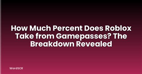 How Much Does Roblox Take From Gamepasses