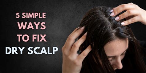 How To Fix Dry Scalp