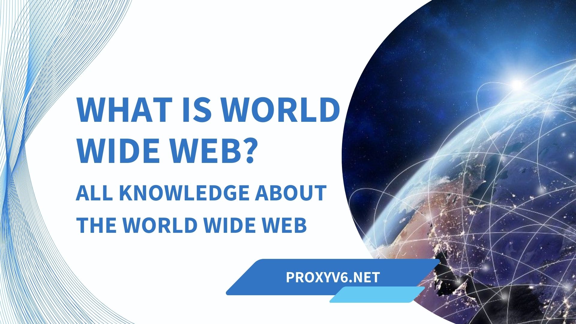 How The World Wide Web Works: A Plain English Guide