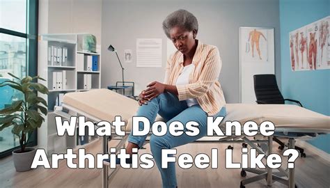 What Does Arthritis Feel Like Knee