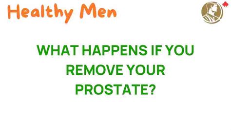 What Happens When Remove Prostate