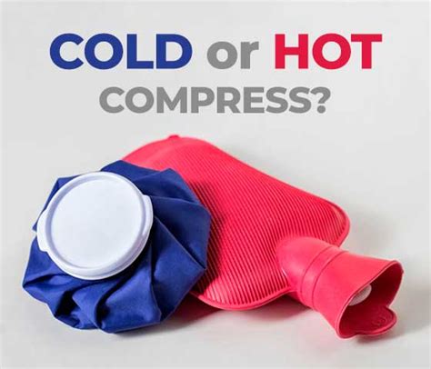 When To Use Hot Or Cold Compress