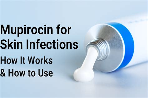 When To Use Mupirocin Ointment