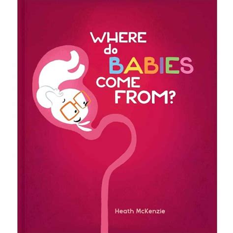 Where Do Babies Come From And How