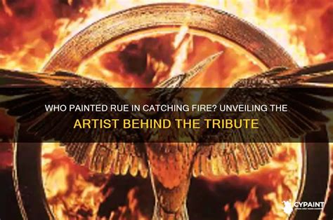 Who Painted Rue In Catching Fire